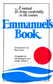 Emmanuel's Book : A Manual for Living Comfortably in the Cosmos