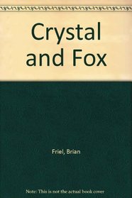 Crystal and Fox