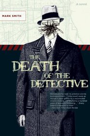 The Death of the Detective: A Novel