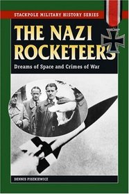 The Nazi Rocketeers: Dreams of Space and Crimes of War (Stackpole Military History)