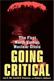 Going Critical: The First North Korean Nuclear Crisis