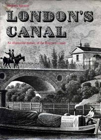 London's Canal: History of the Regent's Canal