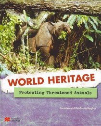 Protecting Threatened Animals (World Heritage - Macmillan Library)