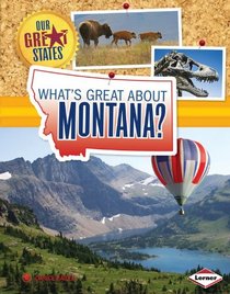 What's Great About Montana? (Our Great States)