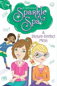 A Picture-Perfect Mess (Sparkle Spa)