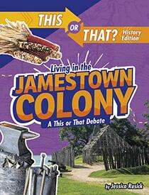 Living in the Jamestown Colony: A This or That Debate (This or That?: History Edition)