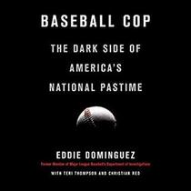Baseball Cop: The Dark Side of America's National Pastime (Audio CD) (Unabridged)