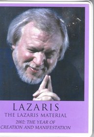 Lazaris, the Lazaris MateriaL. 2002 the Year of Creation and Manifestation