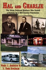 Hal and Charlie: The Texas Peterson Brothers Who Risked a Fortune for a Hill Country Foundation