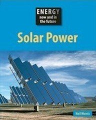 Solar Power (Energy Now and in the Future)