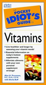 Pocket Idiot's Guide to Vitamins (The Pocket Idiot's Guide)