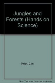 Jungles and Forests (Hands on Science)