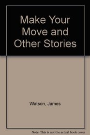 Make Your Move and Other Stories