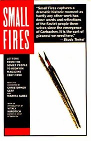 Small Fires: Letters from the Soviet People to Ogonyok Magazine 1987-1990