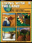 Living With the Land: Desert, Rain-Forest, Arctic, and Plains Regions
