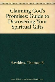Claiming God's Promises: A Guide to Discovering Your Spiritual Gifts