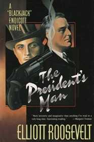 The President's Man: A Blackjack Endicott Novel