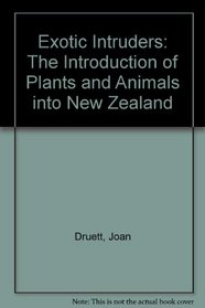 Exotic Intruders: The Introduction of Plants and Animals into New Zealand