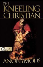 The Kneeling Christian  (A Pure Gold Classic) Audio Excerpts CD Included (Pure Gold Classics)