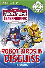 DK Readers L2: Angry Birds Transformers: Robot Birds in Disguise