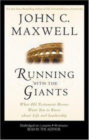 Running with the Giants: What Old Testament Heroes Want You to Know About Life and Leadership