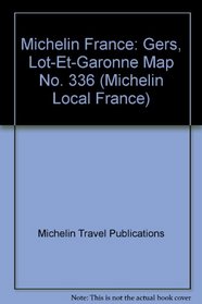 Michelin Gers, Lot-Et-Garonne (Michelin Local France Maps) (French Edition)