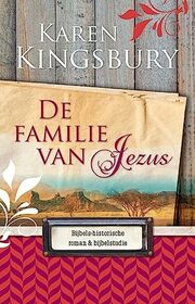 De familie van Jezus: bijbels-historische roman en bijbelstudie (Dutch Edition)