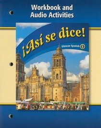Asi se Dice! Level 4: Workbook + Audio (Glencoe Spanish) (Spanish Edition)