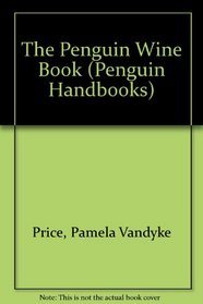 The Penguin Wine Book (Penguin Handbooks)