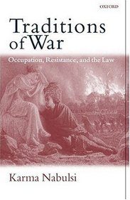 Traditions of War: Occupation, Resistance, and the Law