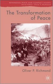 The Transformation of Peace (Rethinking Peace and Conflict Studies)