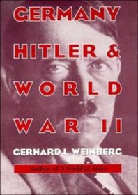 Germany, Hitler, and World War II : Essays in Modern German and World History