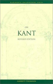 On Kant, Revised Edition (Wadsworth Philosophers Series)