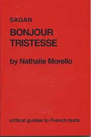 Francoise Sagan: Bonjour Tristesse (Critical Guides to French Texts)