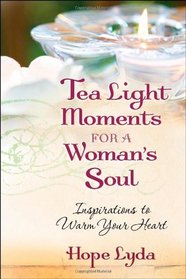 Tea Light Moments for a Woman's Soul: Meditations to Inspire Your Day