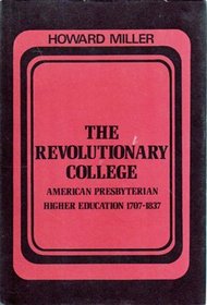 The Revolutionary College (New York University series in education and socialization in American history)