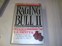 Raging Bull II: Continuing the Story of Jake LA Motta