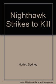 Nighthawk Strikes to Kill