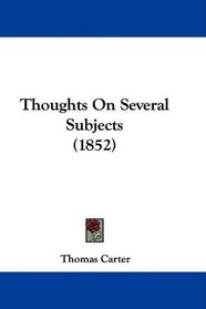 Thoughts On Several Subjects (1852)