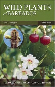 Wild Plants of Barbados (MacMillan Caribbean Natural History)