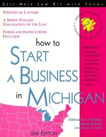 How to Start a Business in Michigan: With Forms (How to Start a Business in Michigan)