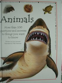 Animals: More Than 100 Questions and Answers to Things You Want to Know