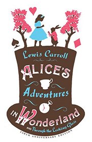 Alice's Adventures in Wonderland and Through the Looking Glass