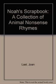 Noah's Scrapbook: A Collection of Animal Nonsense Rhymes