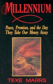 Millennium: Peace, Promises, and the Day They Take Our Money Away