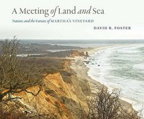 A Meeting of Land and Sea: Nature and the Future of Martha?s Vineyard