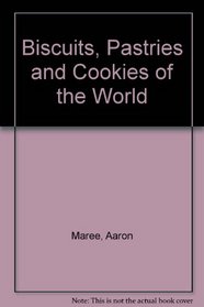 Biscuits, Pastries and Cookies of the World