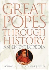 The Great Popes Through History: An Encyclopedia Volume 1