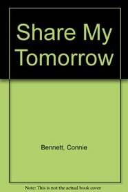 Share My Tomorrow (Harlequin Superromance, No 293)