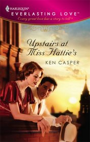 Upstairs At Miss Hattie's (Harlequin Everlasting Love)